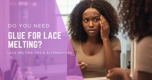 Do You Need Glue For Lace Front Wigs